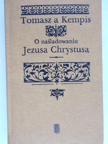 A Kempis Tomasz - O naśladowaniu Jezusa Chrystusa