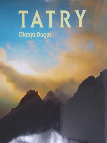 Dugas Dionyz/Momot Stanisław - Tatry