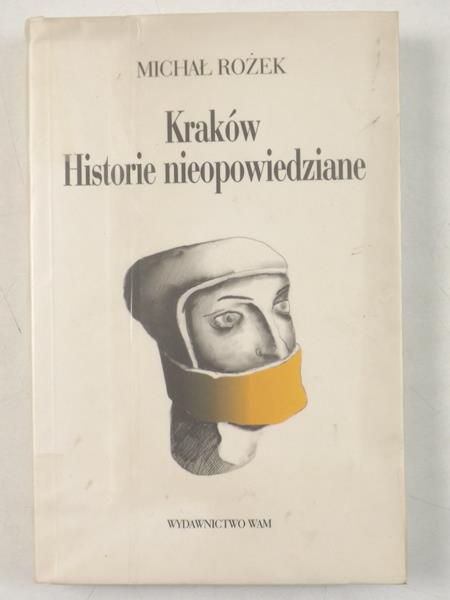 Rożek Michał - Kraków. Historie nieopowiedziane.