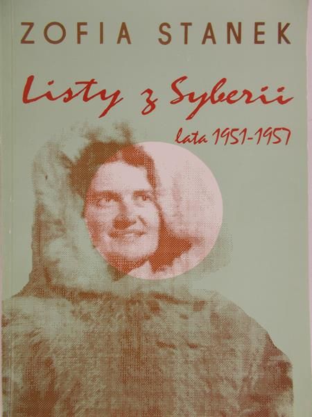 Stanek Zofia - Listy z Syberii