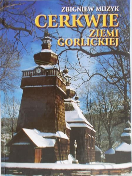 Muzyk Zbigniew - Cerkwie Ziemi Gorlickiej