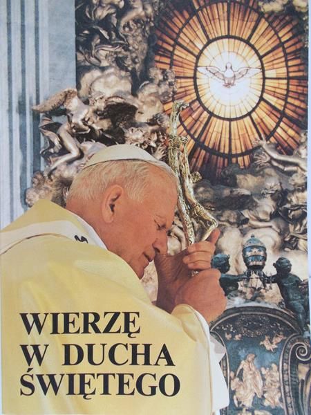 Jan Paweł II - Wierzę w ducha świętego