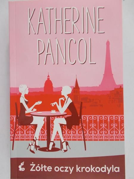Pancol Katherine - Żółte oczy krokodyla