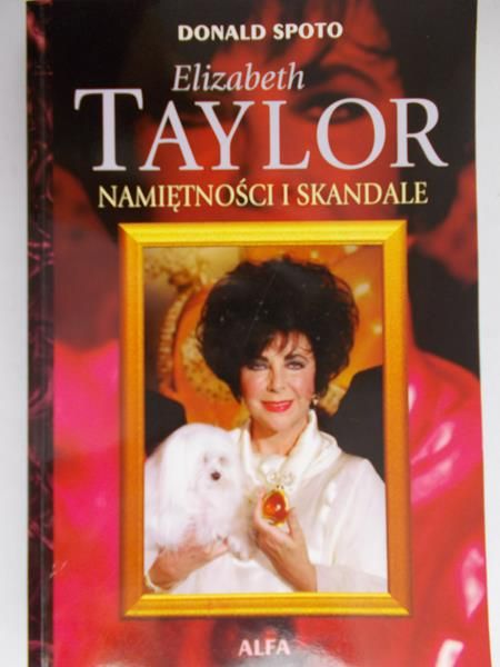 Spoto Donald - Elizabeth Taylor. Namiętności i skandale