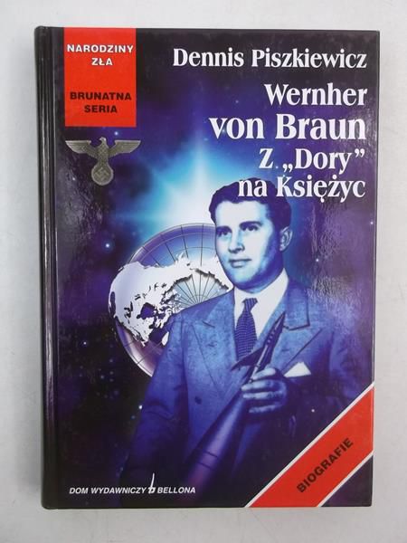 Piszkiewicz Dennis - Wernher von Braun z "Dory" na Księżyc