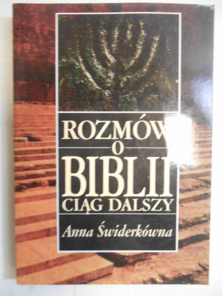 Świderkówna Anna - Rozmów o Biblii ciąg dalszy