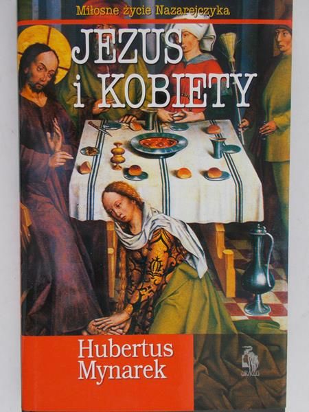 Mynarek Hubertus - Jezus i kobiety
