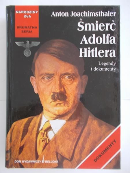 Joachimsthaler Anton - Śmierć Adolfa Hitlera