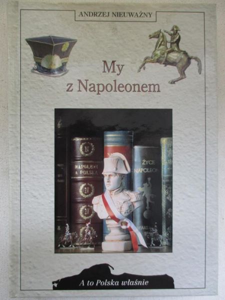 Nieuważny Andrzej - My z Napoleonem