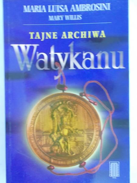 Ambrosini Maria Luisa - Tajne archiwa Watykanu