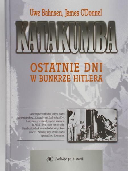 Bahnsen Uwe - Katakumba. Ostatnie dni w bunkrze Hitlera