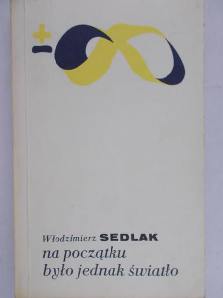 Sedlak Włodzimierz - Na początku było jednak światło