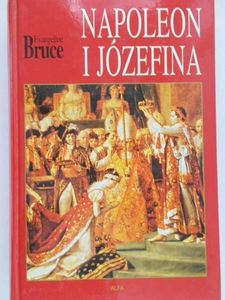 Bruce Evangeline - Napoleon i Józefina