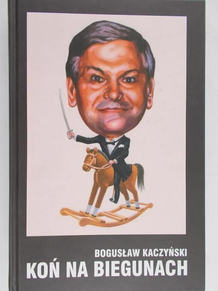 Kaczyński Bogusław- Koń na biegunach