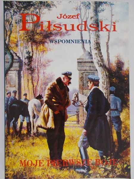 Piłsudski Józef - Moje pierwsze boje