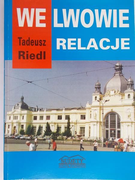 Riedl Tadeusz - We Lwowie. Relacje