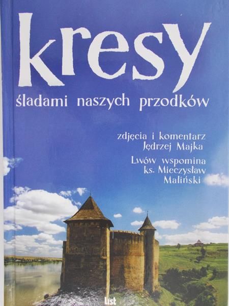 Majka Jędrzej (red.) - Kresy. Śladami naszych przodków