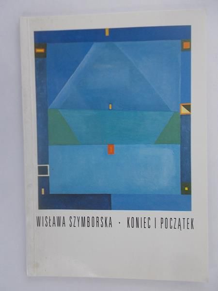 Szymborska Wisława - Koniec i początek