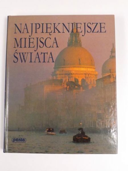 Petryński Wacław (przeł.) - Najpiękniejsze miejsca świata