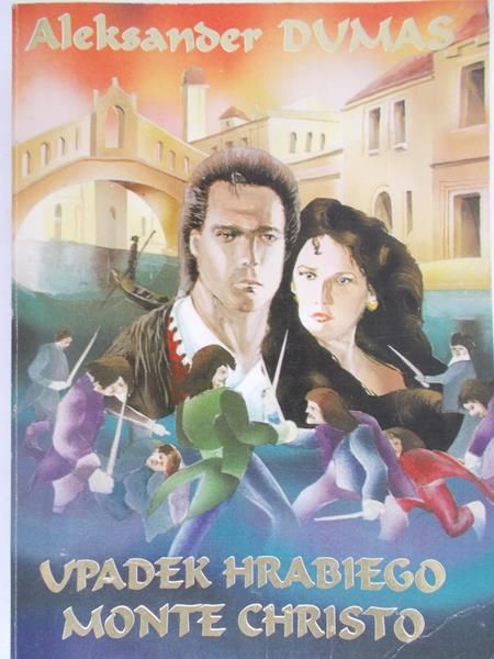 Dumas Aleksander - Upadek Hrabiego Monte Christo