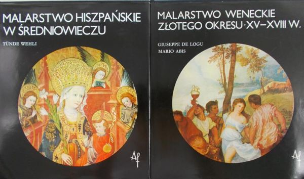 Abis Mario/ Wehli Tunde - Malarstwo weneckie złotego okresu XV-XVIII w. / Malarstwo hiszpańskie w średniowieczu