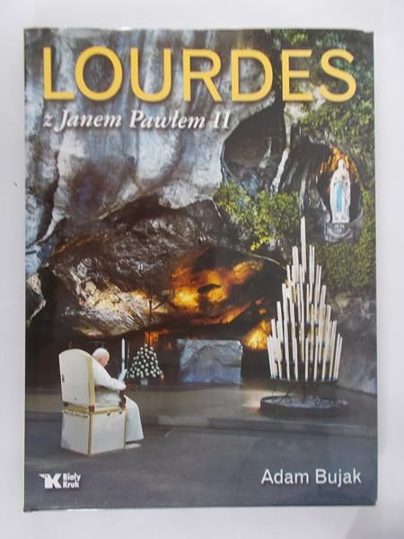 Bujak Adam - Lourdes z Janem Pawłem II