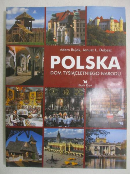 Bujak Adam - Polska. Dom tysiącletniego narodu