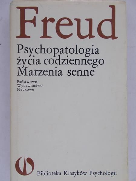 Freund Zygmunt - Psychopatologia życia codziennego Marzenia senne