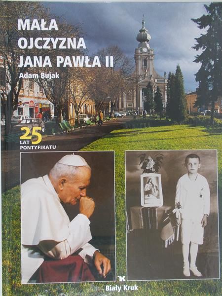 Bujak Adam -  Mała ojczyzna Jana Pawła II