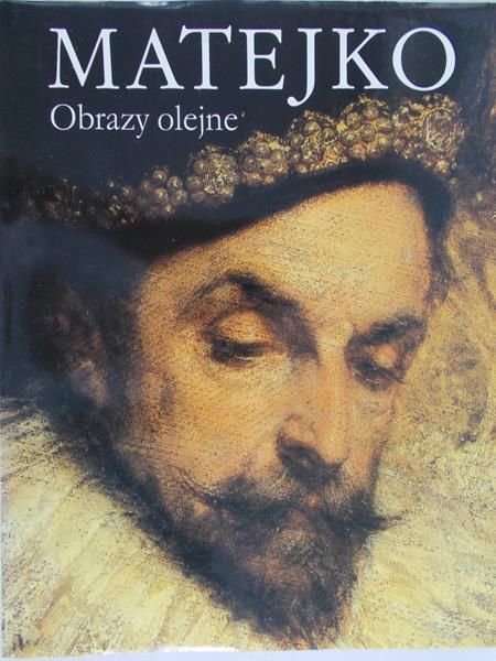 Malinowski Jerzy - Matejko: Obrazy olejne
