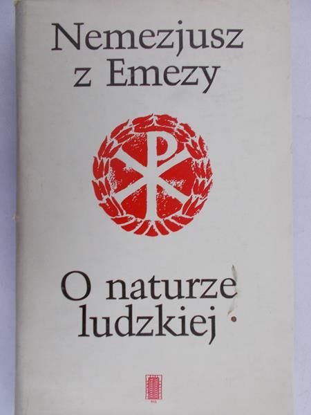 Nemezjusz z Emezy - O naturze ludzkiej