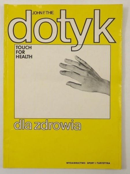 Thie John F. - Dotyk dla zdrowia