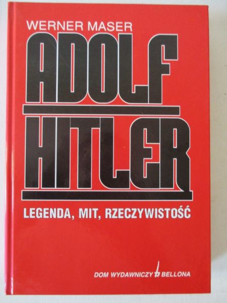 Maser Werner - Adolf Hitler. Legenda, mit, rzeczywistość