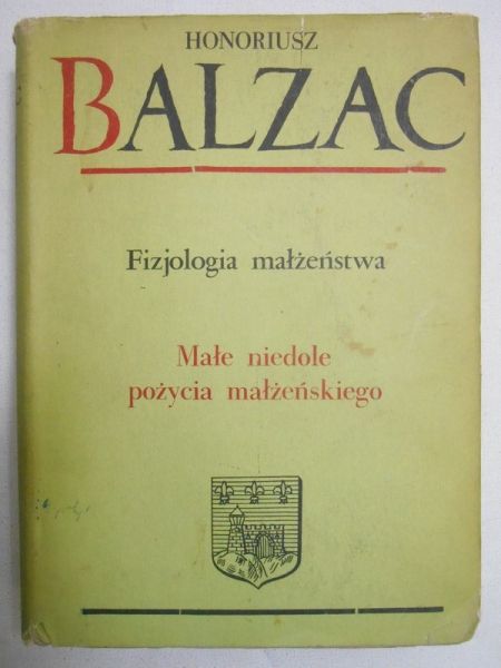 Balzac  Honoriusz - Fizjologia małżeństwa. Małe niedole pożycia małżeńskiego