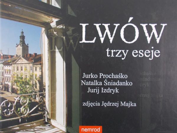 Prochaśko Jurko - Lwów trzy eseje