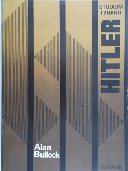 Bullock Alan - Hitler studium tyranii