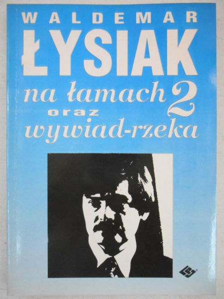 Łysiak Waldemar  - Na łamach 2 oraz wywiad-rzeka