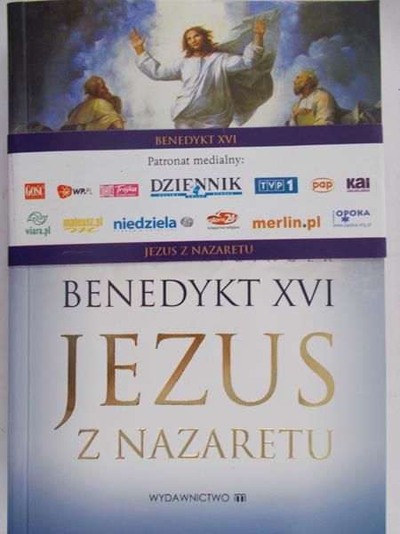 Benedykt XVI - Jezus Chrystus z Nazaretu