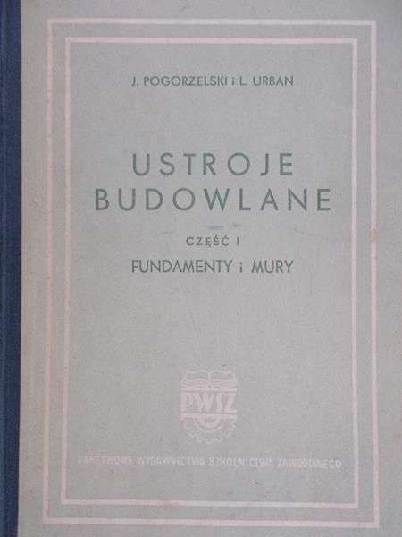 Pogorzelski J. - Ustroje budowlane, cz.I