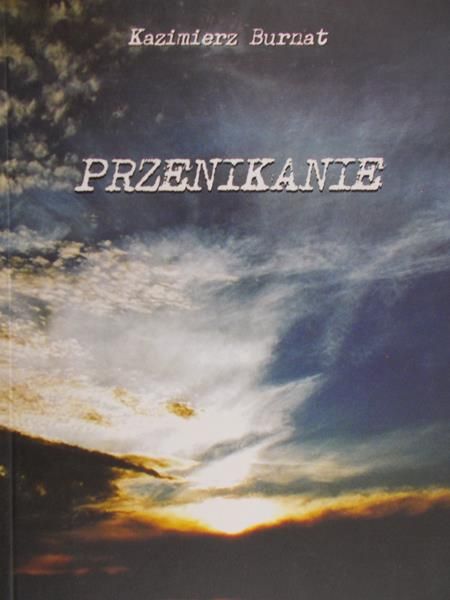 Burnat Kazimierz - Przenikanie