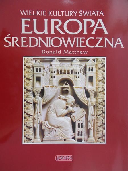 Matthew Donald - Wielkie Kultury Świata. Europa średniowieczna