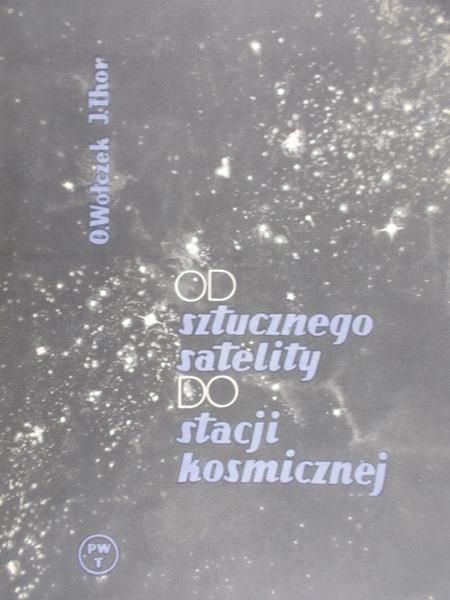 Wołczek O. - Od sztucznego satelity do stacji kosmicznej