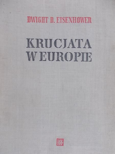 Eisenhower Dwight D. - Krucjata w Europie