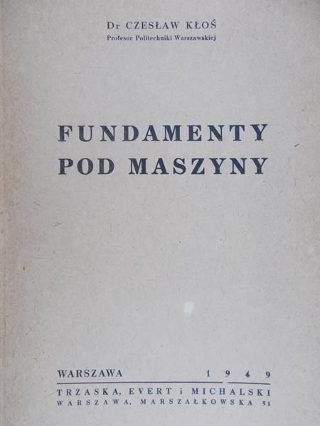 Kłoś Czesław - Fundamenty pod maszyny, 1949 r.