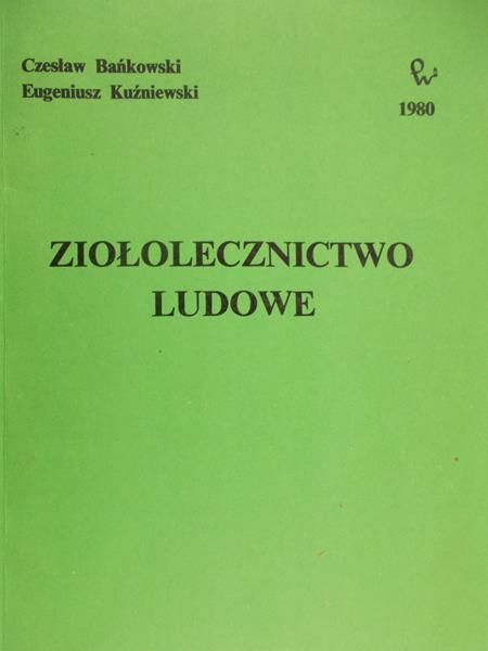 Bańkowski Czesław - Ziołolecznictwo ludowe