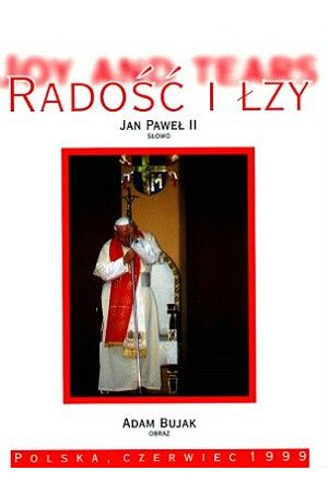 Jan Paweł II - Radość i łzy