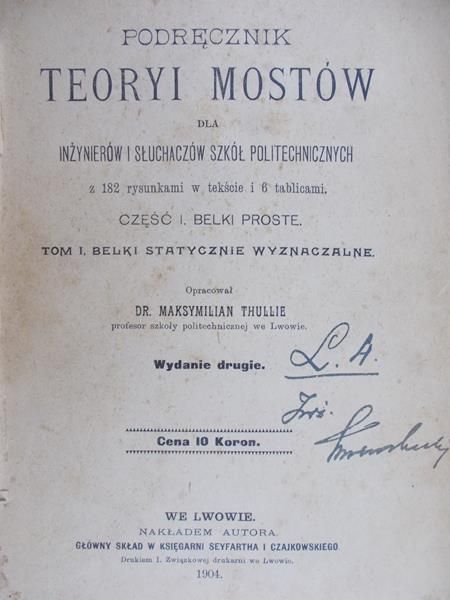 Thullie Maksymilian - Podręcznik teoryi mostów, 1904 r.