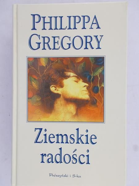 Philippa Gregory - Ziemskie radości