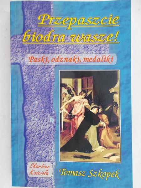 Szkopek Tomasz - Przepaszcie biodra wasze