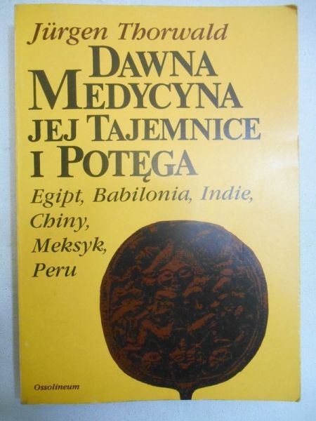 Thorwald Jurgen - Dawna medycyna, jej tajemnice i potęga